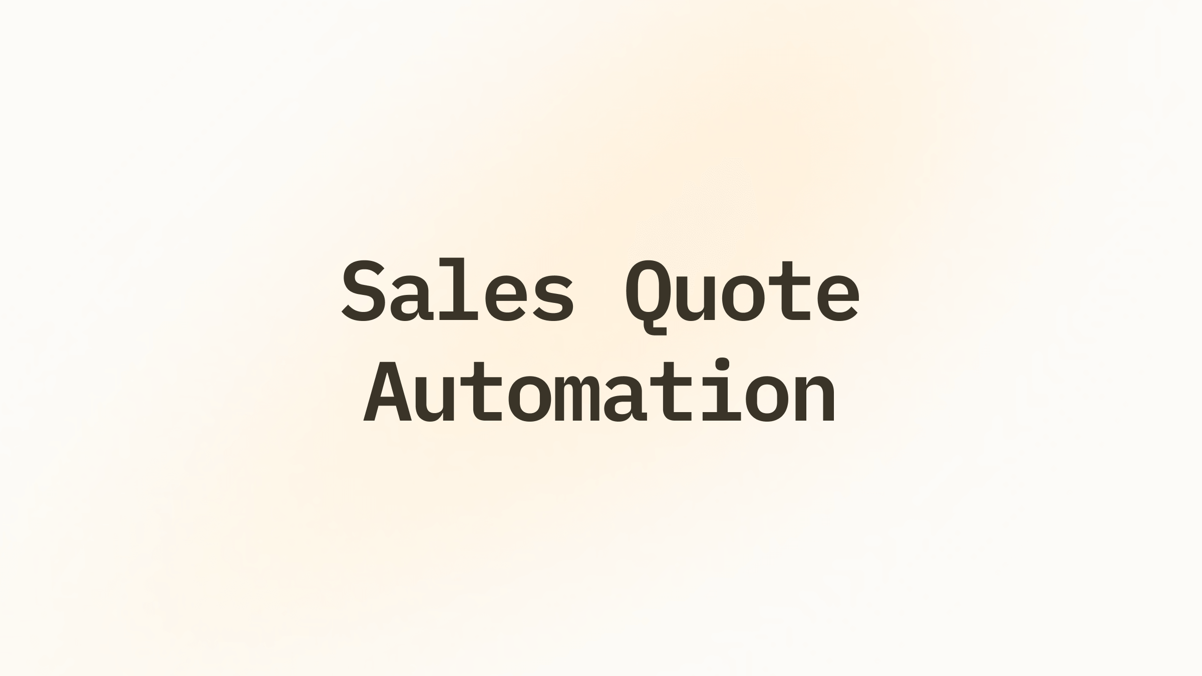 What Is Sales Quote Automation? Benefits, Use Cases & Top